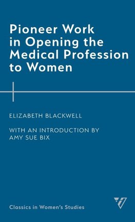 Pioneer Work in Opening the Medical Profession to Women