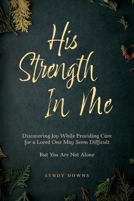 His Strength In Me