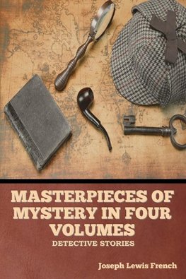 Masterpieces of Mystery in Four Volumes