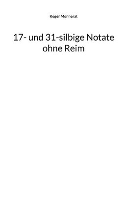 17- und 31-silbige Notate ohne Reim