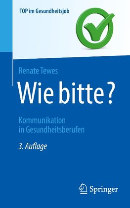 Wie bitte? -  Kommunikation in Gesundheitsberufen