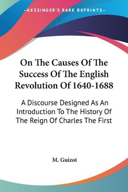 On The Causes Of The Success Of The English Revolution Of 1640-1688