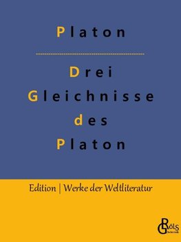 Drei Gleichnisse des Platon