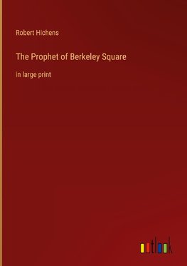 The Prophet of Berkeley Square