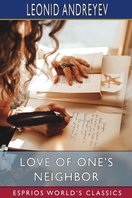 Love of One's Neighbor (Esprios Classics)