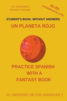 Un Planeta Rojo (B1-B2 Intermediate Level) -- Student's Book