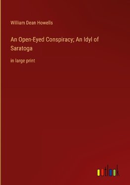 An Open-Eyed Conspiracy; An Idyl of Saratoga