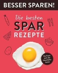 Die besten Spar-Rezepte  . Besser Sparen!