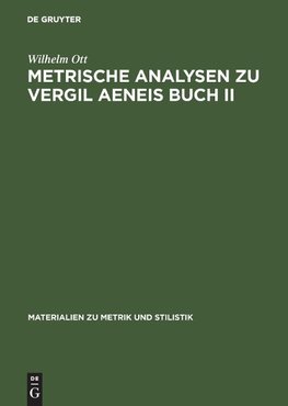 Metrische Analysen zu Vergil Aeneis Buch II