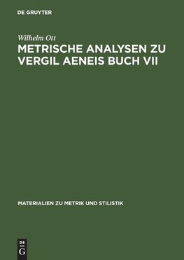 Metrische Analysen zu Vergil Aeneis Buch VII