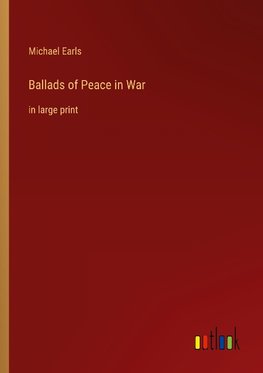 Ballads of Peace in War