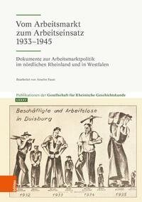 Vom Arbeitsmarkt zum Arbeitseinsatz 1933-1945