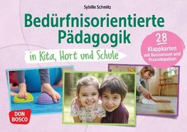 Bedürfnisorientierte Pädagogik in Kita, Hort und Schule