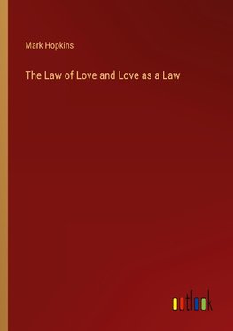 The Law of Love and Love as a Law