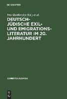 Deutsch-jüdische Exil- und Emigrationsliteratur im 20. Jahrhundert