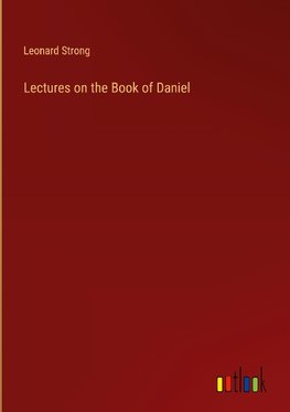 Lectures on the Book of Daniel