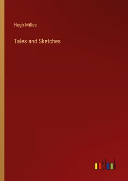 Tales and Sketches