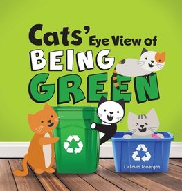 Cats' Eye View of Being Green - 2nd Edition