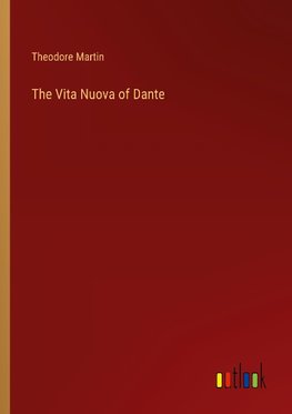 The Vita Nuova of Dante