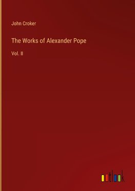 The Works of Alexander Pope