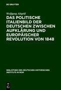 Das politische Italienbild der Deutschen zwischen Aufklärung und europäischer Revolution von 1848