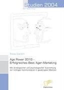 Age Power 2010 - Erfolgreiches Best Ager-Marketing