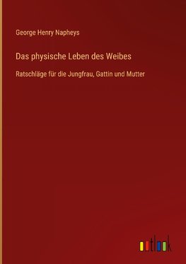 Das physische Leben des Weibes