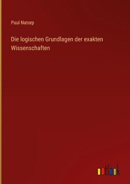 Die logischen Grundlagen der exakten Wissenschaften