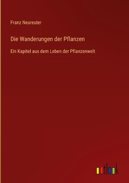 Die Wanderungen der Pflanzen