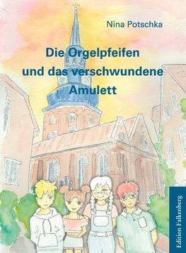 Die Orgelpfeifen und das verschwundene Amulett