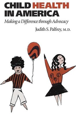 Palfrey, J: Child Health in America - Making a Difference th