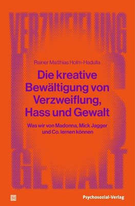 Die kreative Bewältigung von Verzweiflung, Hass und Gewalt