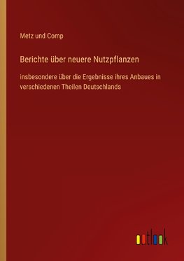 Berichte über neuere Nutzpflanzen