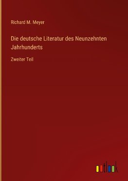 Die deutsche Literatur des Neunzehnten Jahrhunderts