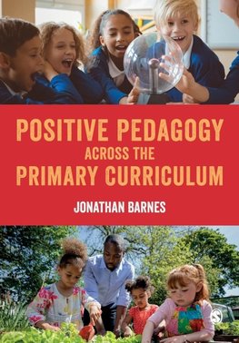 Positive Pedagogy across the Primary Curriculum