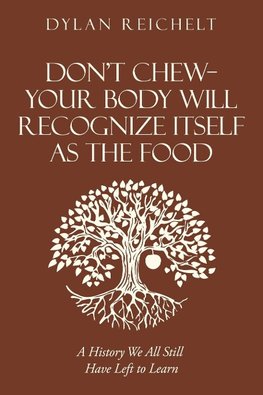 Don't Chew-Your Body Will Recognize Itself as the Food