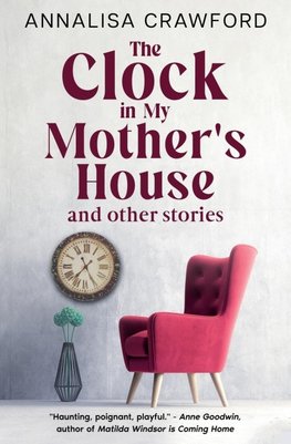 The Clock in My Mother's House and other stories