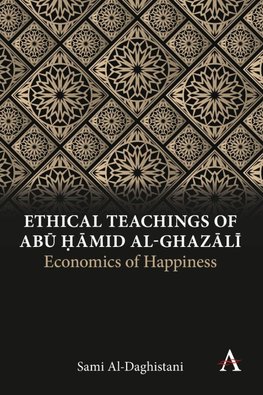 Ethical Teachings of Ab¿ ¿¿mid Al-Ghaz¿l¿