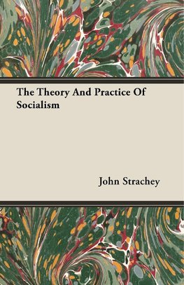 The Theory And Practice Of Socialism