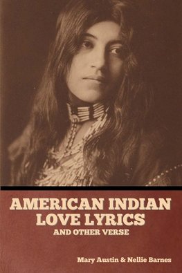 American Indian love lyrics, and other verse