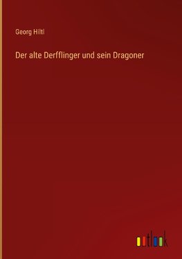 Der alte Derfflinger und sein Dragoner