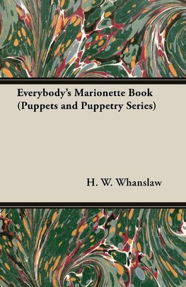 Everybody's Marionette Book (Puppets and Puppetry Series)