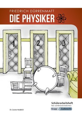 Die Physiker - Friedrich Dürrenmatt - Schülerarbeitsheft - M-Niveau