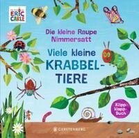 Die kleine Raupe Nimmersatt - Viele kleine Krabbeltiere