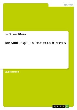 Die Klitika "spä" und "no" in Tocharisch B