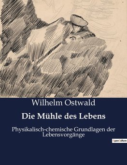 Die Mühle des Lebens