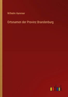 Ortsnamen der Provinz Brandenburg