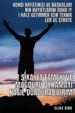 ¿ikayet etmeyi ve ma¿duru oynamay¿ nas¿l durdurabilirim?