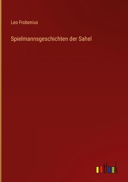 Spielmannsgeschichten der Sahel