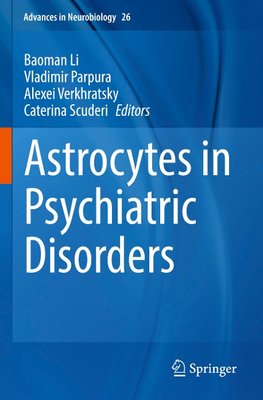 Astrocytes in Psychiatric Disorders